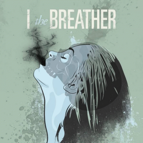 I, The Breather : I, the Breather